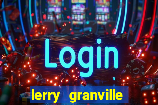 lerry granville reclame aqui